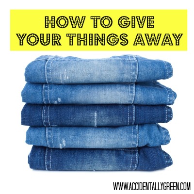 How to Give Your Things Away