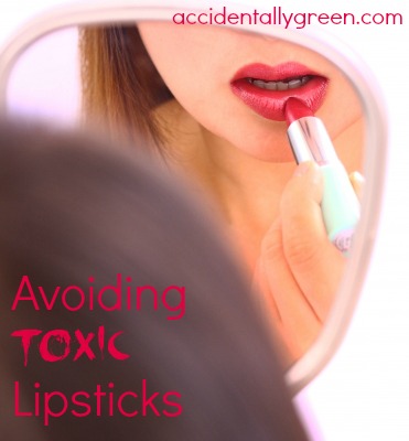 Avoiding Toxic Lipsticks {Accidentally Green}