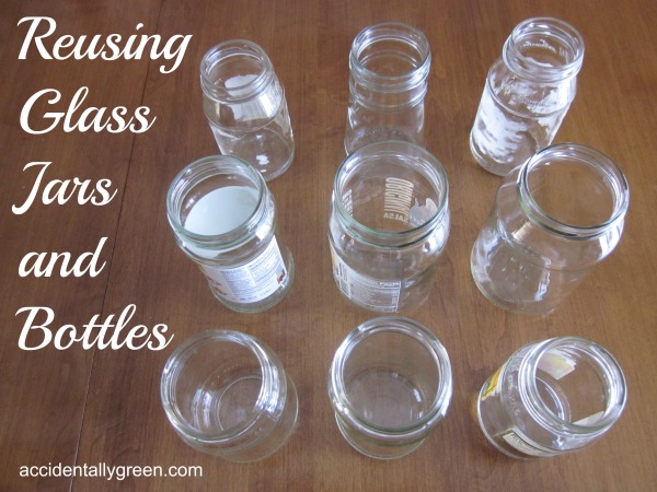 Reusing Glass Jars and Bottles {Accidentally Green}