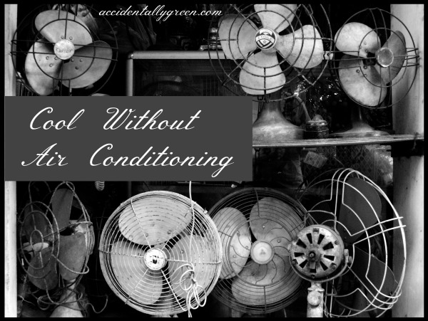 Cool Without Air Conditioning