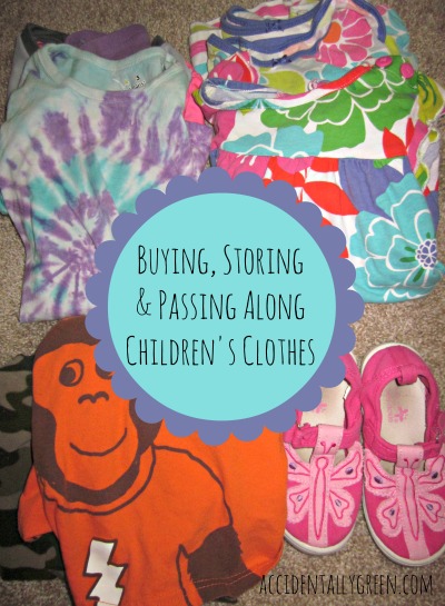 Buying, Storing and Passing Along Children's Clothes {accidentallygreen.com}