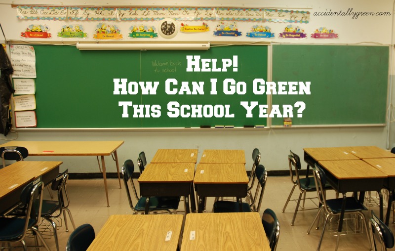 Help! How Can I Go Green This School Year? {accidentallygreen.com}